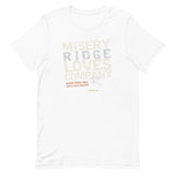 Misery Ridge Loves Company Unisex T-Shirt